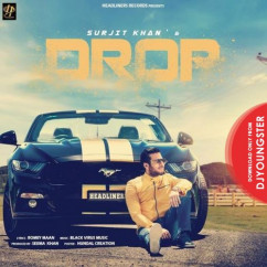 Surjit Khan released his/her new Punjabi song Drop