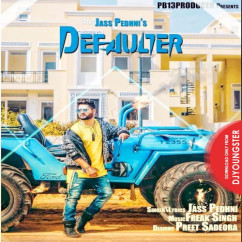 Defaulter song download by Jass Pedhni