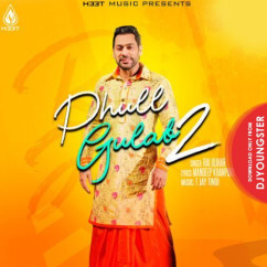 Rai Jujhar released his/her new Punjabi song Phull Gulab 2