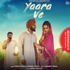 Feroz Khan released his/her new Punjabi song Yaara Ve Title Song