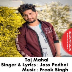 Jass Pedhni released his/her new Punjabi song Taj Mahal