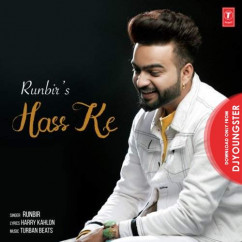 Runbir released his/her new Punjabi song Hass Ke