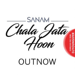 Sanam released his/her new Hindi song Chala Jata Hoon