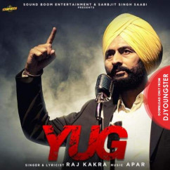 Raj Kakra released his/her new Punjabi song Yug
