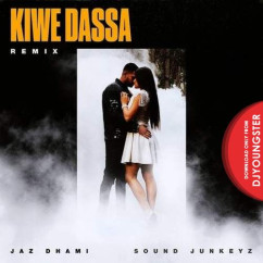Jaz Dhami released his/her new Punjabi song Kiwe Dassa Remix