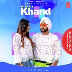Deep Karan released his/her new Punjabi song Meri Khand