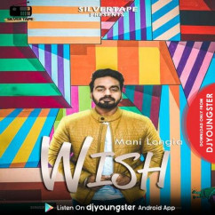 Mani Longia released his/her new Punjabi song Wish