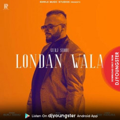 Gurj Sidhu released his/her new Punjabi song London Wala