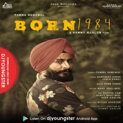 Pamma Dumewal released his/her new Punjabi song Born 1984