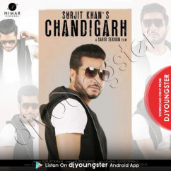 Surjit Khan released his/her new Punjabi song Chandigarh