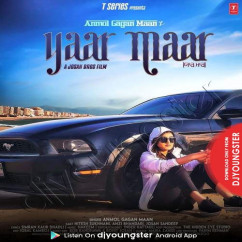 Anmol Gagan Maan released his/her new Punjabi song Yaar Maar