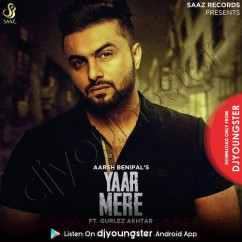 Aarsh Benipal released his/her new Punjabi song Yaar Mere