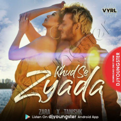 Tanishk Bagchi released his/her new Hindi song Khud Se Zyada