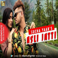Sucha Yaar released his/her new Punjabi song Asli Jatti