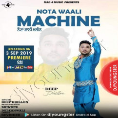 Deep Dhillon released his/her new Punjabi song Nota Waali Machine