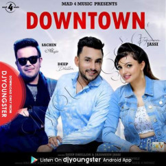 Deep Dhillon released his/her new Punjabi song Downtown