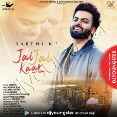 Sarthi K released his/her new Punjabi song Jai Jai Kaar