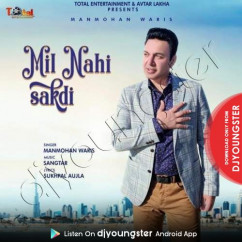 Manmohan Waris released his/her new Punjabi song Mil Nahi Sakdi