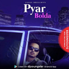 Jassa Dhillon released his/her new Punjabi song Pyar Bolda