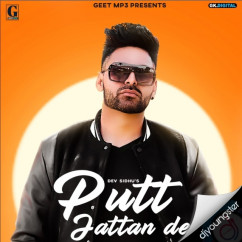 Dev Sidhu released his/her new Punjabi song Putt Jattan De