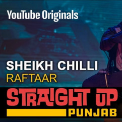 Raftaar released his/her new Punjabi song Sheikh Chilli
