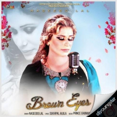Naseebo Lal released his/her new Punjabi song Brown Eyes