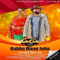 Deepak Dhillon released his/her new Punjabi song Babbu Maan Jeha