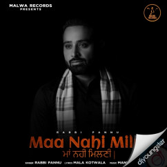 Rabbi Pannu released his/her new Punjabi song Maa Nahi Milni