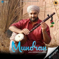 Lakhwinder Wadali released his/her new Punjabi song Mundran