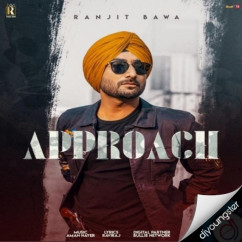 Ranjit Bawa released his/her new Punjabi song Approach