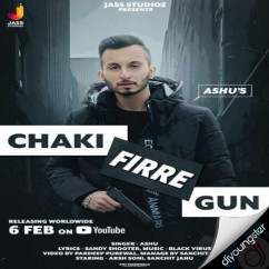 Ashu released his/her new Punjabi song Chaki Firre Gun