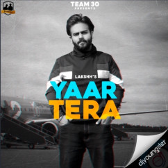 Lakshh released his/her new Punjabi song Yaar Tera