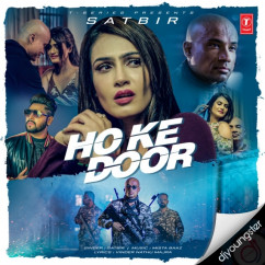 Satbir released his/her new Punjabi song Ho Ke Door