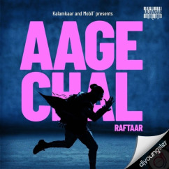 Raftaar released his/her new Punjabi song Aage Chal