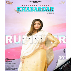 Rupinder Handa released his/her new Punjabi song Khabardar