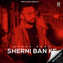 Shree Brar released his/her new Punjabi song Sherni Ban Ke