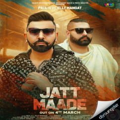 Paul G released his/her new Punjabi song Jatt Maade ft Elly Mangat