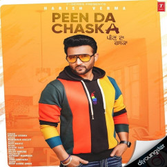 Harish Verma released his/her new Punjabi song Peen Da Chaska