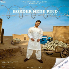 Romey Maan released his/her new Punjabi song Border Nede Pind