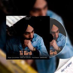 Kiratjot Kahlon released his/her new Punjabi song Tu Dardi