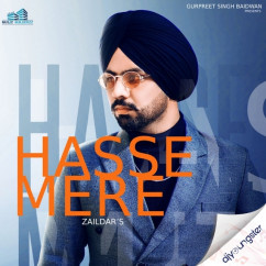Zaildar released his/her new Punjabi song Hasse Mere