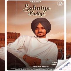 Nirvair Pannu released his/her new Punjabi song Sohniye Kudiye