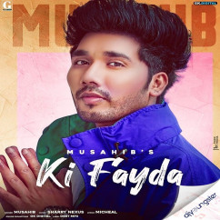 Musahib released his/her new Punjabi song Ki Fayda