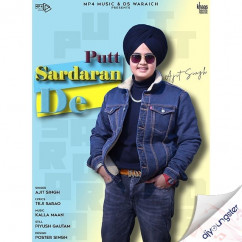 Ajit Singh released his/her new Punjabi song Putt Sardaran De