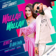 Garry Sandhu released his/her new Punjabi song Wallah Wallah ft Dj Abhi India