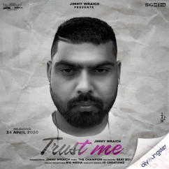 Jimmy Wraich released his/her new Punjabi song Trust Me