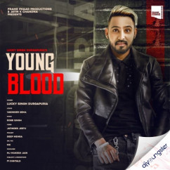 Lucky Singh Durgapuria released his/her new Punjabi song Young Blood