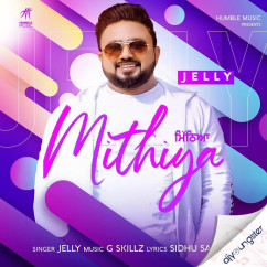 Jelly released his/her new Punjabi song Mithiya