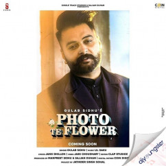 Gulab Sidhu released his/her new Punjabi song Photo Te Flower