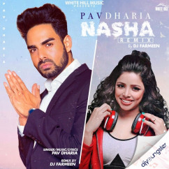 Pav Dharia released his/her new Punjabi song Nasha DJ Farmeen Remix